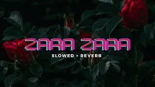 Zara Zara Bahekta Hai [Slowed+Reverb]Lyrics - JalRaj | Prodbyrishh