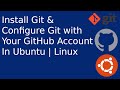 How to Install Git & Configure Git with Your GitHub Account In Ubuntu | Linux | Git | GitHub