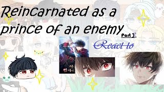 |MANHWA| Reincarnated as a prince of an enemy REACT TO |Part 1|