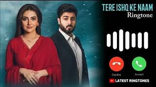 Tere Ishq Ke Naam Drama Ringtone - Hiba Bukhari & Zaviyar Naumaan (Latest Ringtones)Download Link ⬇️