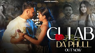 Gulab Da Phull (Official Video) Lavnya | Raja Sandhu | Love Song | New Punjabi Song 2024