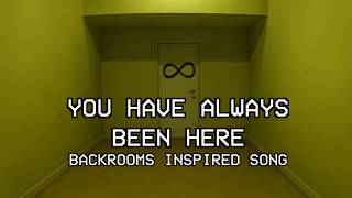 YOU HAVE ALWAYS BEEN HERE - Backrooms Inspired Song #sunoai