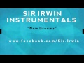 new dreams 2016 sir irwin instrumentals