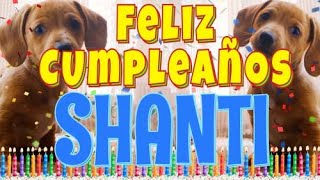 ¡Feliz Cumpleaños Shanti! (Perros hablando gracioso) ¡Muchas Felicidades Shanti!