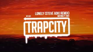 Matoma ft. MAX - Lonely (Steve Aoki Remix)