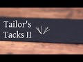 Tailor Tacks II