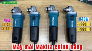 Máy mài Makita chính hãng / 4 mã bán chạy nhất thị trường