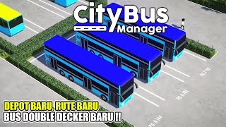 DEPOT, RUTE, DAN BUS DOUBLE DECKER BARU !! - City Bus Manager (13)