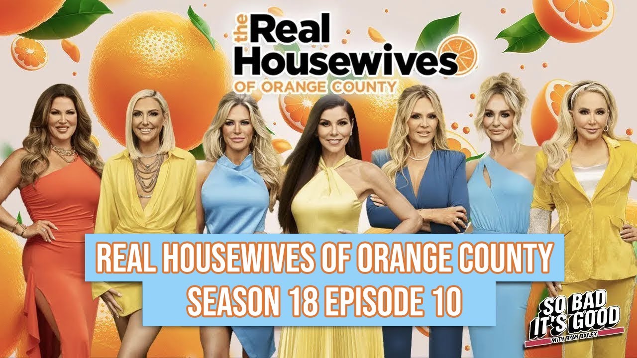 Real Housewives Of Orange County Season 17 Episode 10 - So Bad Its Good ...