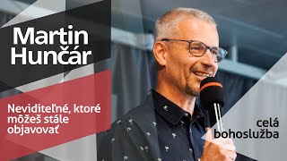 Bohoslužba - Martin Hunčár - Neviditeľné, ktoré môžeš stále objavovať - 4.8.2024