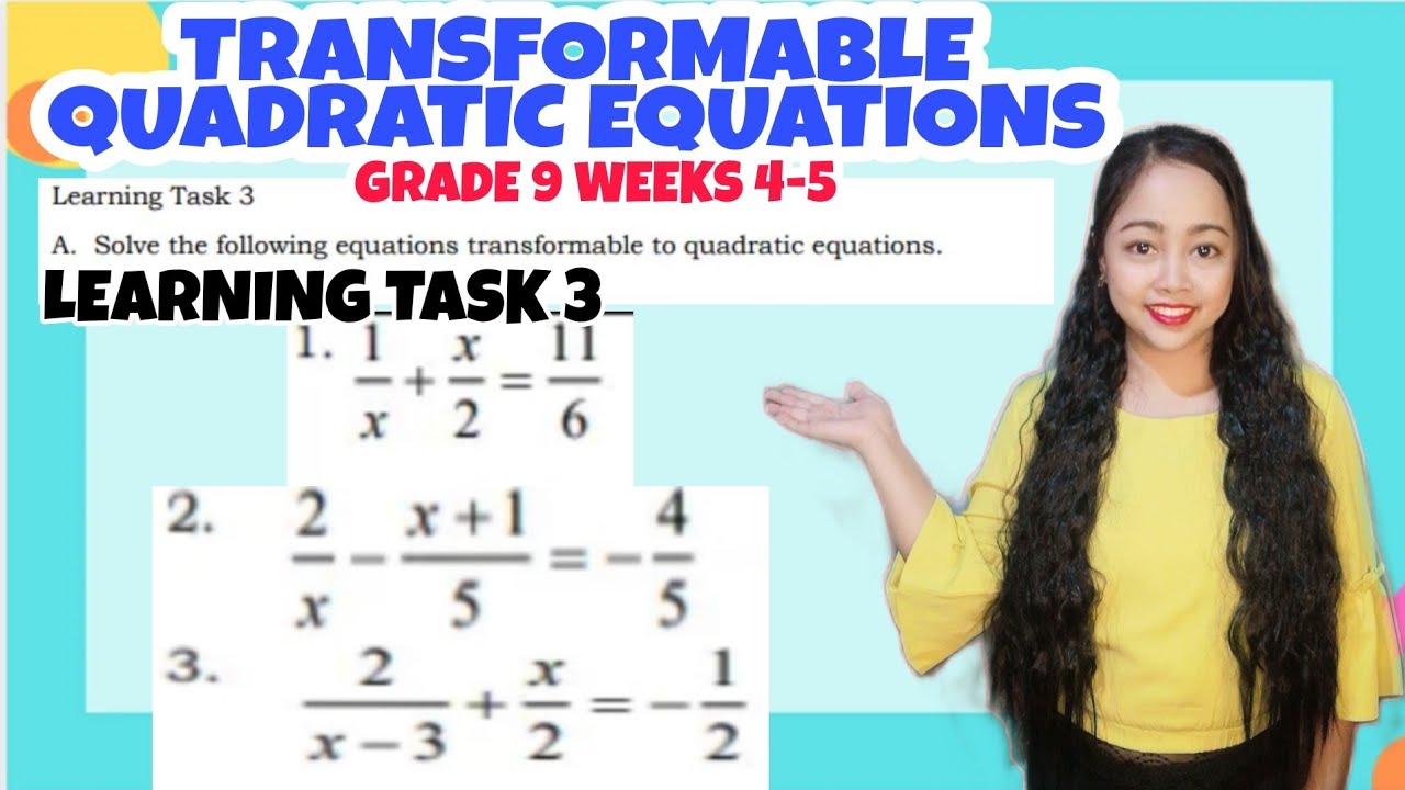 SOLVING EQUATIONS TRANSFORMABLE TO QUADRATIC EQUATIONS | Learning Task ...