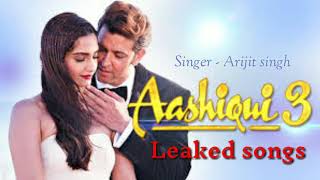 Aashiqui 3 leaked  song " Tere Bina Mein " Arijit Singh - 2018