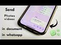 How to send Photos/Videos as document in Whatsapp