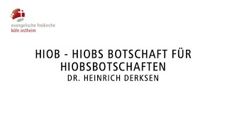 Hiob - Hiobs Botschaft für Hiobsbotschaften // Dr. Heinrich Derksen