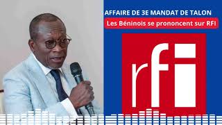 Affaire de 3e mandat de TALON: Les Béninois se prononcent sur RFI