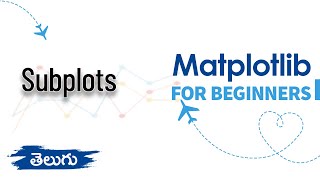#12 | Subplots in Matplotlib | Matplotlib for Beginners | Data Visualization | WonkyCode | Telugu