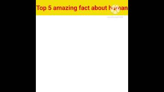 Top 5 amazing fact about human #fact short #shirt video #likeforlikes#@fact _zone_YT257