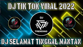 DJ SELAMAT TINGGAL MANTAN KEKASIHKU KANGEN BAND X BY DJ DORA REMIX TIK TOK TERBARU 2022