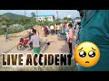 live accident 😥😥 || nilu R vlogs