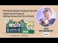 Exploring MCP Apps & Adding Interactive UIs to Clients | Real Python Podcast #285