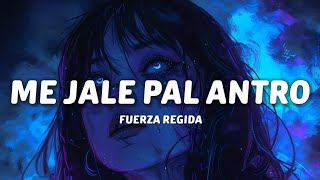 Fuerza Regida - Me Jale Pal Antro (Letra/Lyrics)
