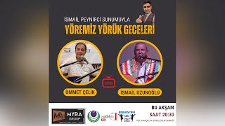 Yöremiz Yörük Geceleri 24.Bölüm / ismail Uzunoğlu - Ümmet Çelik