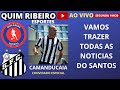 TODAS NOVIDADES DO SANTOS COM NOSSO CONVIDADO CAMANDUCAIA