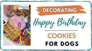 Decorating Happy Birthday Cookies for Dogs