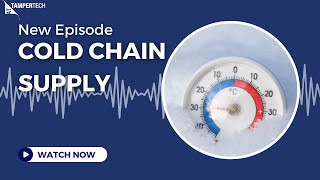 Sticky Subjects: how does tamper evidence protect your cold supply chain? #coldchain #podcast