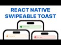 React Native Custom Swipeable Toast With Reanimated From Scratch