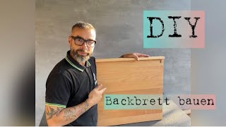 🪚 Backbrett bauen👩‍🍳 • DIY • Spessartbrett