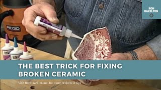 The Best Trick for Fixing Broken Ceramic