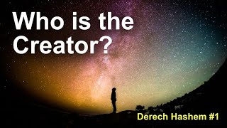 Who is the Creator? (Derech Hashem #1)