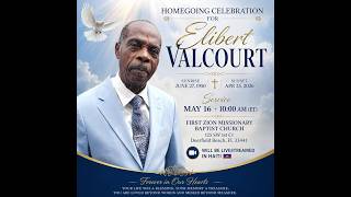 Celebration Of Life For Elibert Valcourt 05/16/26 10:00am in **4K**