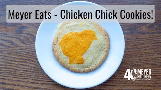 Meyer Eats - Chicken Chick Cookies!