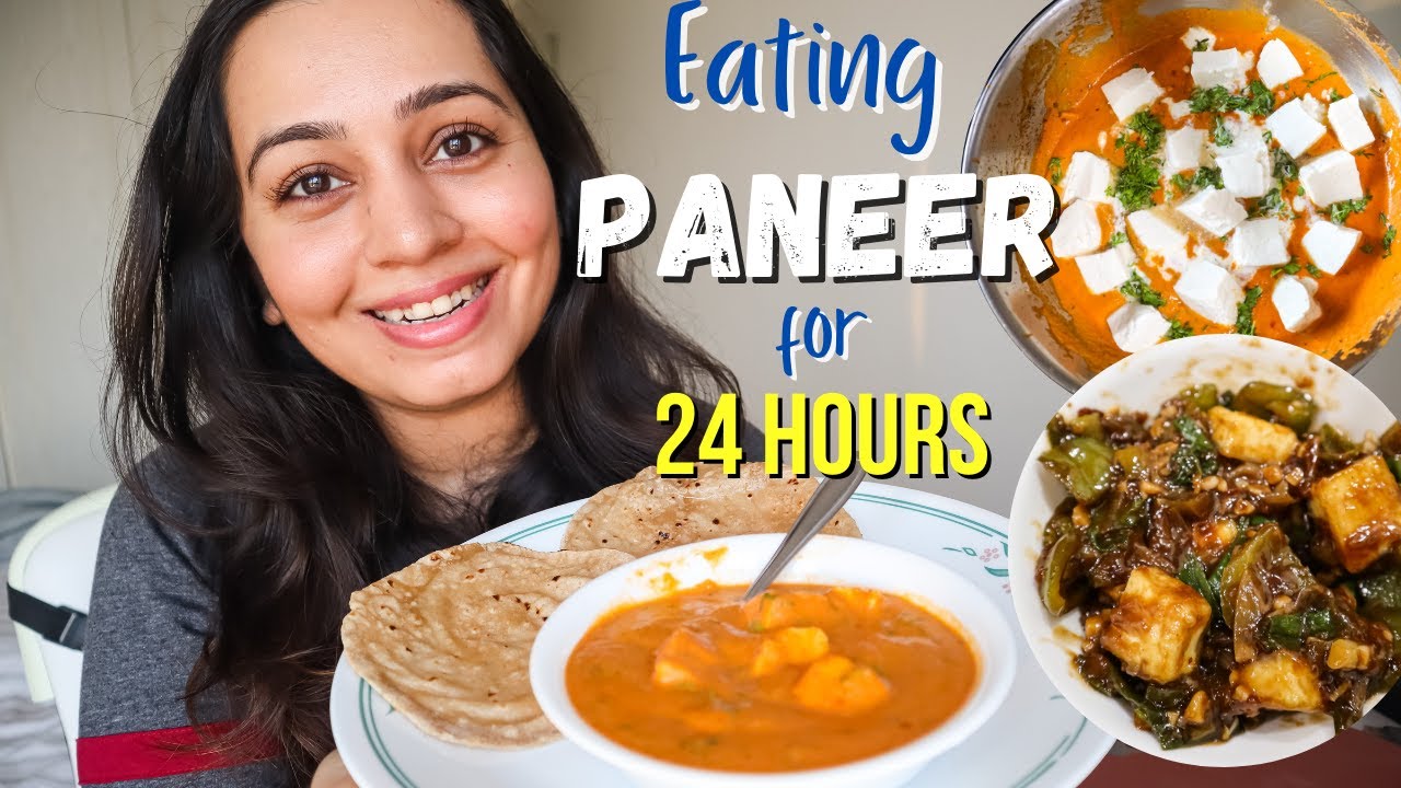 I Only Ate Paneer For 24 Hours Challenge Food Challenge Easy