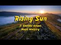 Rising Sun (El Shaddai Gospel Music Ministry)