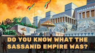 #shorts  DO YOU KNOW WHAT THE SASSANID EMPIRE WAS?