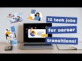 12 tech jobs for career transition (work from home friendly!)