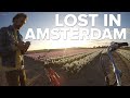 We Got Lost In Amsterdam