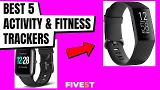 Best 5 Activity & Fitness Trackers 2021