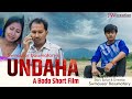 UNDAHA "Part -2"|New Bodo Short Tragedy Movie|Ft. Riju Phanin Bidhya & Ratul