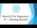 ReactJS \ React JS Tutorial For Beginners - #1 - Getting Started