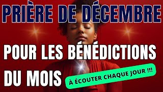 🙏 Prière de Bénédiction pour ce Mois de Décembre • Faveurs et Percée • Prière du Matin Puissante