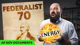 Federalist 70, EXPLAINED [AP Gov Required Documents]