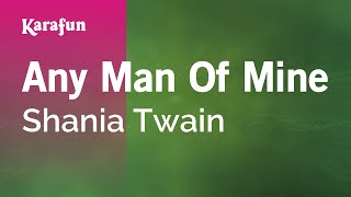Any Man of Mine - Shania Twain | Karaoke Version | KaraFun
