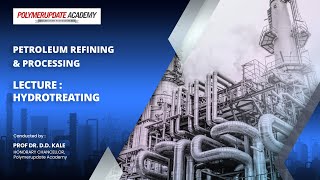Hydrotreating: Understanding the Chemistry, Flow Scheme, & Nitrogen Removal | Polymerupdate Academy