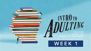 What Matters Most | Intro to Adulting | Week 1