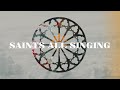 Saints All Singing (Lyric Video)