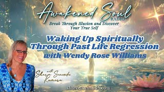 Waking Up Spiritually Through Past Life Regression | Awakened Soul Radio with Sharon Sananda Kumara